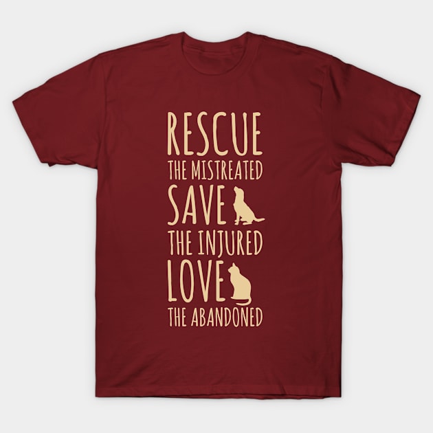 Rescue The Mistreated Save The Injured Love The Abandoned T-Shirt by Barang Alus